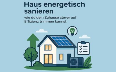 Haus energetisch sanieren – dein Weg zu weniger Kosten und mehr Komfort